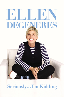 Seriously...I'm Kidding - by Ellen Degeneres