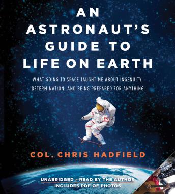 An Astronaut's Guide to Life On Earthy audio book by Chris Hadfield