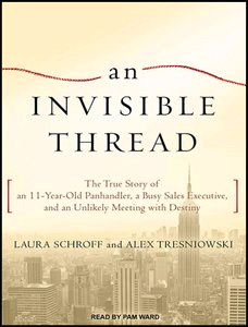 "An Invisible Thread" audiobook, written by Laura Schroff and Alex Tresniowski
